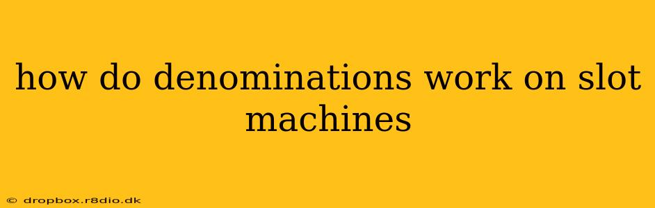 how do denominations work on slot machines