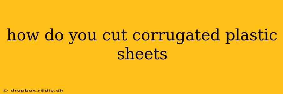 how do you cut corrugated plastic sheets