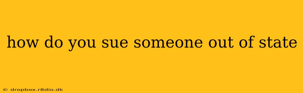 how do you sue someone out of state