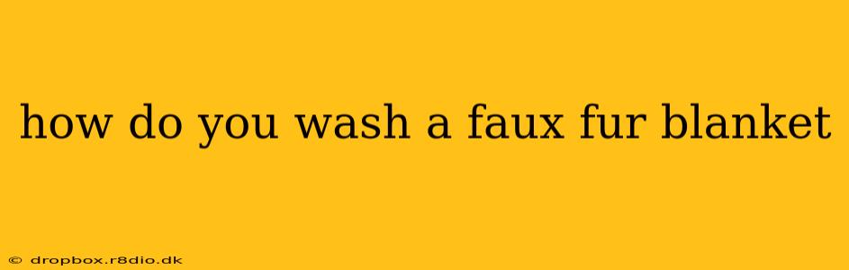 how do you wash a faux fur blanket