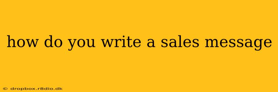 how do you write a sales message