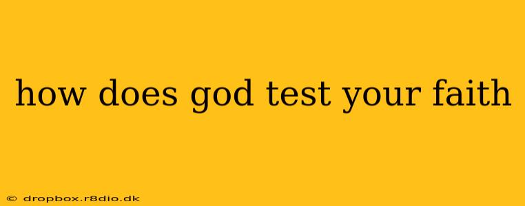 how does god test your faith