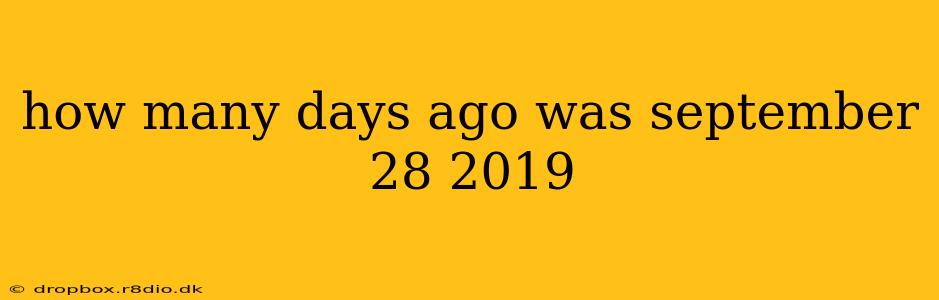 how many days ago was september 28 2019