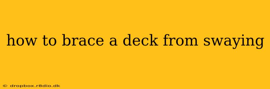 how to brace a deck from swaying