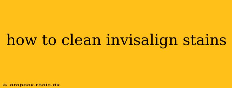 how to clean invisalign stains