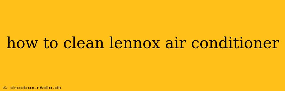 how to clean lennox air conditioner