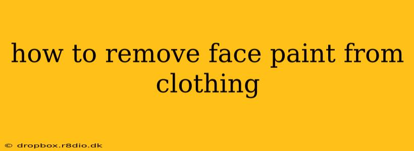 how to remove face paint from clothing