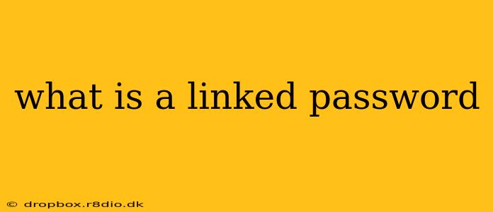 what is a linked password