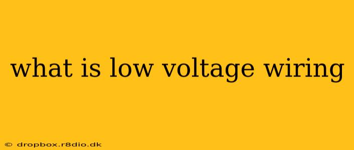 what is low voltage wiring