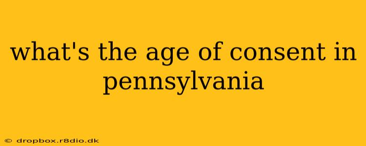 what's the age of consent in pennsylvania